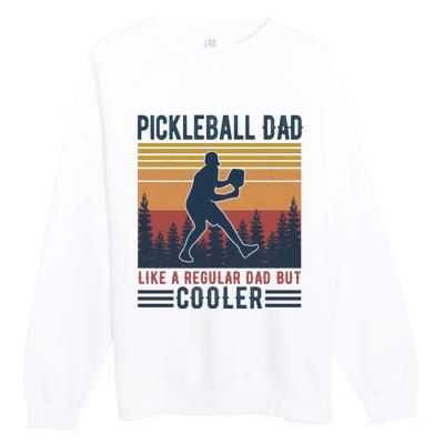 Pickleball Dad Like A Regular Dad Premium Crewneck Sweatshirt