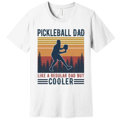 Pickleball Dad Like A Regular Dad Premium T-Shirt