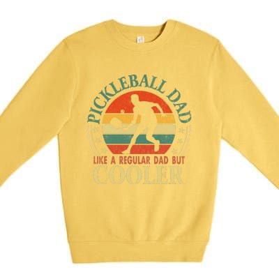 Pickleball Dad Like A Regular Dad But Cooler The Dink Father Premium Crewneck Sweatshirt