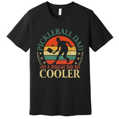 Pickleball Dad Like A Regular Dad But Cooler The Dink Father Premium T-Shirt