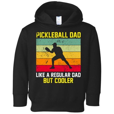 Pickleball Dad Like A Regular Dad But Cooler Vintage Retro Toddler Hoodie