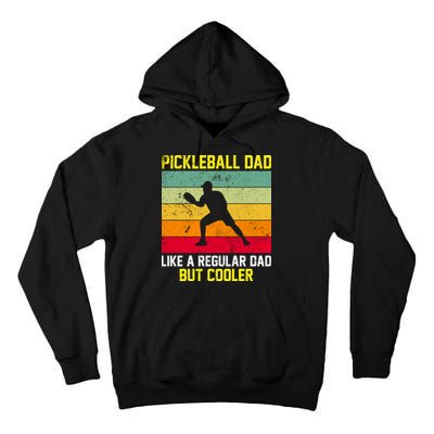 Pickleball Dad Like A Regular Dad But Cooler Vintage Retro Tall Hoodie