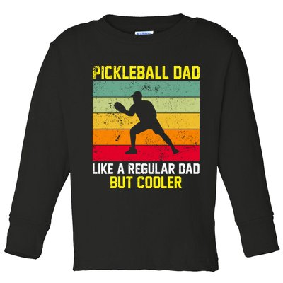 Pickleball Dad Like A Regular Dad But Cooler Vintage Retro Toddler Long Sleeve Shirt