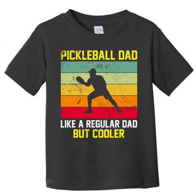 Pickleball Dad Like A Regular Dad But Cooler Vintage Retro Toddler T-Shirt
