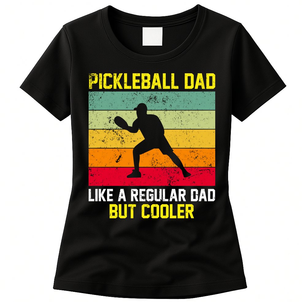 Pickleball Dad Like A Regular Dad But Cooler Vintage Retro Womens T-Shirt
