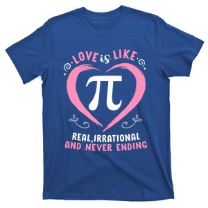 Pi Day Love Is Like Pi Never Ending Teachers Valentines Cute Gift T-Shirt