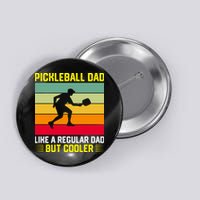 Pickleball Dad Like A Regular Dad But Cooler Vintage Retro Button
