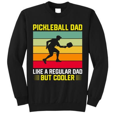 Pickleball Dad Like A Regular Dad But Cooler Vintage Retro Tall Sweatshirt