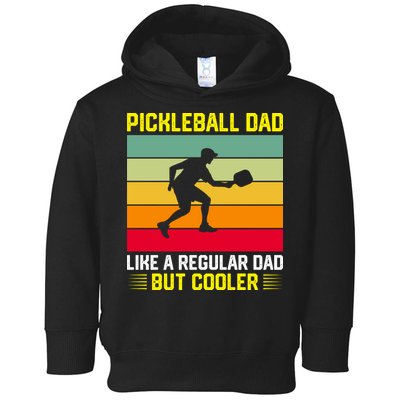 Pickleball Dad Like A Regular Dad But Cooler Vintage Retro Toddler Hoodie