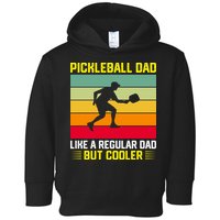 Pickleball Dad Like A Regular Dad But Cooler Vintage Retro Toddler Hoodie
