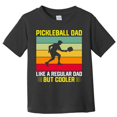 Pickleball Dad Like A Regular Dad But Cooler Vintage Retro Toddler T-Shirt