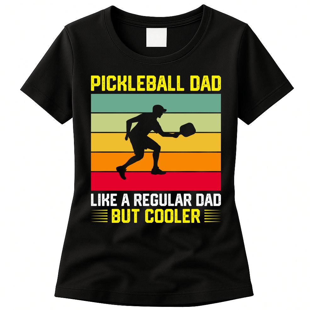 Pickleball Dad Like A Regular Dad But Cooler Vintage Retro Womens T-Shirt