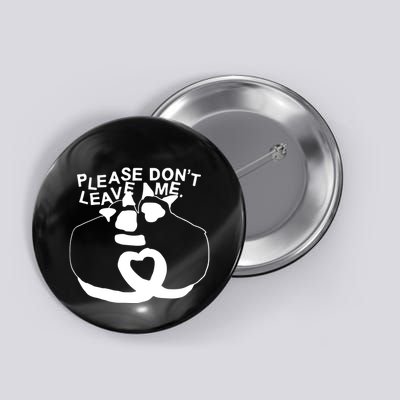 Please DonT Leave Me Racoon Button