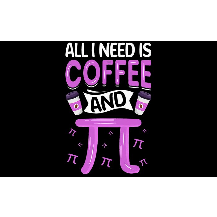 Pi Day Live All I need is Coffee and PI Math 14 March Nerd Bumper Sticker