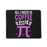 Pi Day Live All I need is Coffee and PI Math 14 March Nerd Mousepad