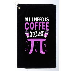 Pi Day Live All I need is Coffee and PI Math 14 March Nerd Platinum Collection Golf Towel