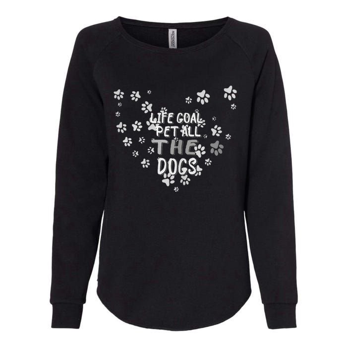 Puppy Dog Lover Pet Owner Life Goal Pet All The Dogs Womens California Wash Sweatshirt