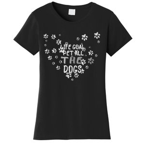 Puppy Dog Lover Pet Owner Life Goal Pet All The Dogs Women's T-Shirt