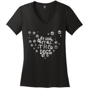 Puppy Dog Lover Pet Owner Life Goal Pet All The Dogs Women's V-Neck T-Shirt