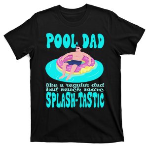 pool dad like a regular dad but much more splashtastic T-Shirt