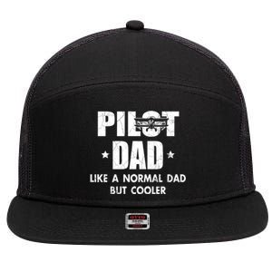 Pilot Dad Like A Normal Dad But Cooler 7 Panel Mesh Trucker Snapback Hat