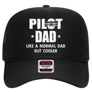 Pilot Dad Like A Normal Dad But Cooler High Crown Mesh Back Trucker Hat