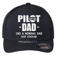 Pilot Dad Like A Normal Dad But Cooler Flexfit Unipanel Trucker Cap