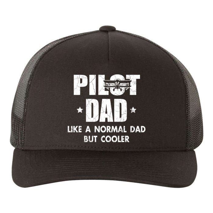 Pilot Dad Like A Normal Dad But Cooler Yupoong Adult 5-Panel Trucker Hat