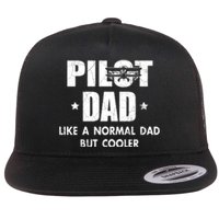 Pilot Dad Like A Normal Dad But Cooler Flat Bill Trucker Hat