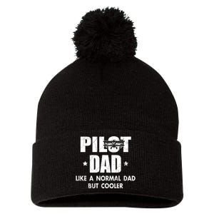 Pilot Dad Like A Normal Dad But Cooler Pom Pom 12in Knit Beanie