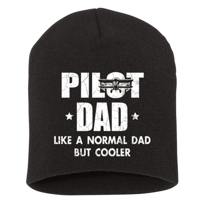 Pilot Dad Like A Normal Dad But Cooler Short Acrylic Beanie