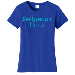 Postpartum Doula Labor Coach Birth Companion Labor Pregnancy Meaningful Gift Women's T-Shirt