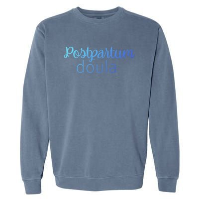 Postpartum Doula Labor Coach Birth Companion Labor Pregnancy Meaningful Gift Garment-Dyed Sweatshirt