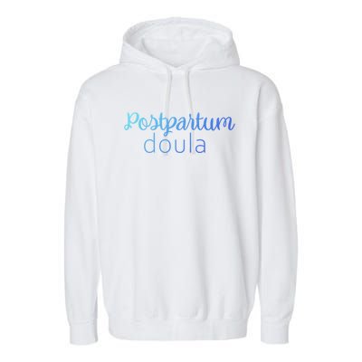 Postpartum Doula Labor Coach Birth Companion Labor Pregnancy Meaningful Gift Garment-Dyed Fleece Hoodie