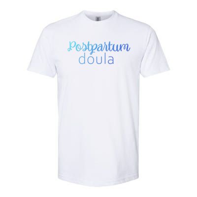 Postpartum Doula Labor Coach Birth Companion Labor Pregnancy Meaningful Gift Softstyle CVC T-Shirt