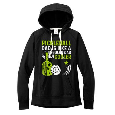 Pickleball Dad Like A Regular Dad But Cooler FatherS Day Gift Women's Fleece Hoodie