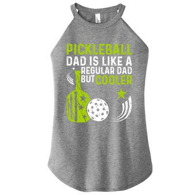 Pickleball Dad Like A Regular Dad But Cooler FatherS Day Gift Women’s Perfect Tri Rocker Tank