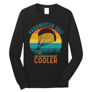 Paramotor Dad Like A Regular Dad But Cooler Funny Paramotor Pilot Long Sleeve Shirt