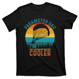 Paramotor Dad Like A Regular Dad But Cooler Funny Paramotor Pilot T-Shirt