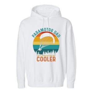 Paramotor Dad Like A Regular Dad But Cooler Funny Paramotor Pilot Garment-Dyed Fleece Hoodie