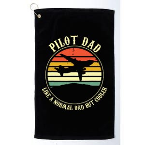 Pilot Dad Like A Normal Dad But Cooler Fathers Day Platinum Collection Golf Towel