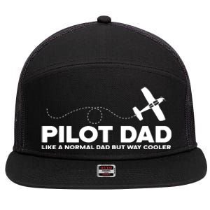 Pilot Dad Like Normal Dad But Cooler Airplane Pilot Dad 7 Panel Mesh Trucker Snapback Hat