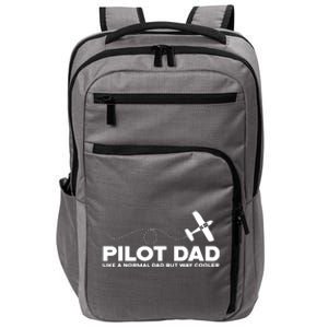 Pilot Dad Like Normal Dad But Cooler Airplane Pilot Dad Impact Tech Backpack