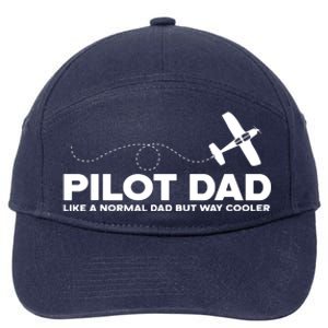 Pilot Dad Like Normal Dad But Cooler Airplane Pilot Dad 7-Panel Snapback Hat