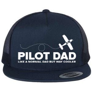 Pilot Dad Like Normal Dad But Cooler Airplane Pilot Dad Flat Bill Trucker Hat