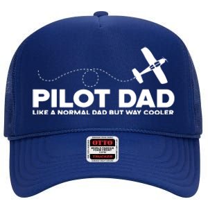 Pilot Dad Like Normal Dad But Cooler Airplane Pilot Dad High Crown Mesh Back Trucker Hat