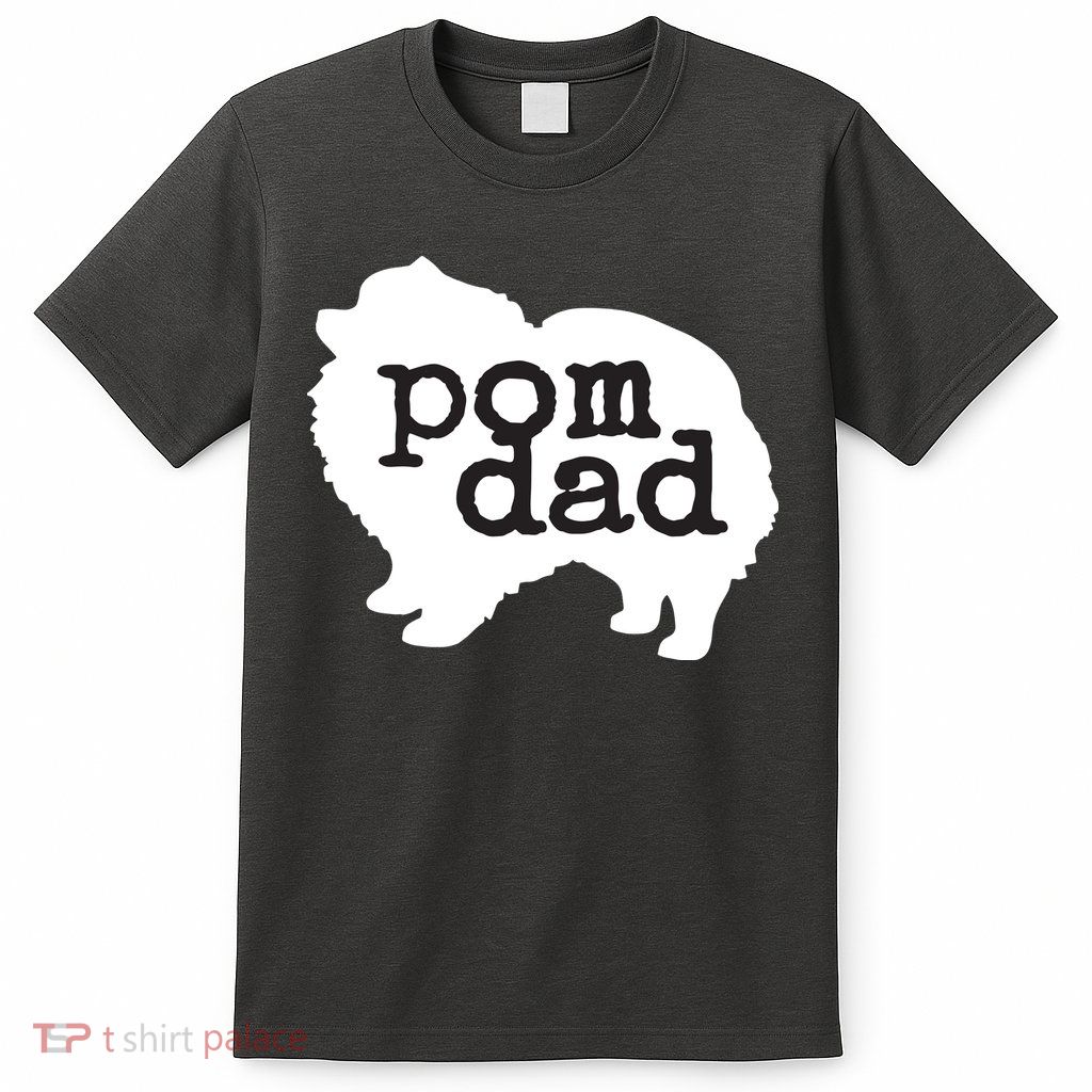 Pomeranian Dog Lover Pom Dad T-Shirt