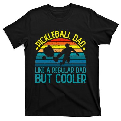 Pickleball Dad Like A Regular Dad But Cooler T-Shirt