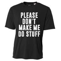 Please DonT Make Me Do Stuff For Lazy Teenager Cooling Performance Crew T-Shirt