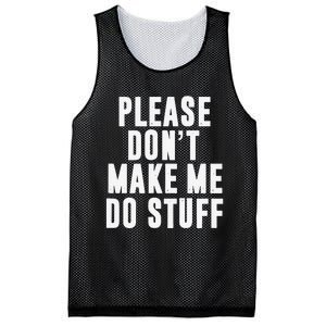 Please DonT Make Me Do Stuff For Lazy Teenager Mesh Reversible Basketball Jersey Tank